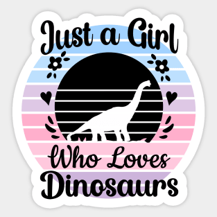 Just a girl who loves Dinosaurs 11 Sticker